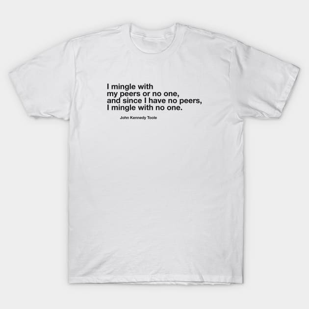 I mingle with my peers T-Shirt by mike11209